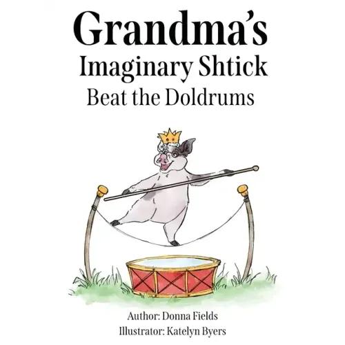 Grandma's Imaginary Shtick Beat the Doldrums