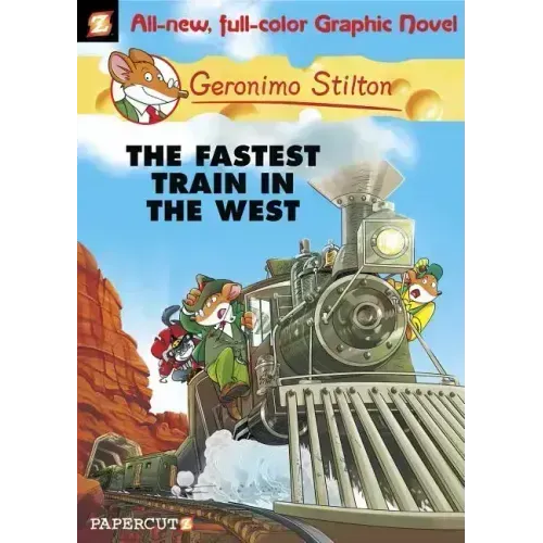 Geronimo Stilton Graphic Novels #13: The Fastest Train in the West
