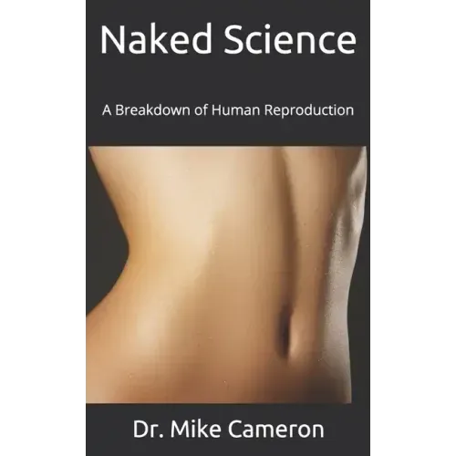 Naked Science: A Breakdown of Human Reproduction