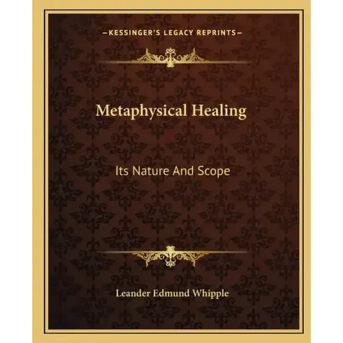Metaphysical Healing: Its Nature and Scope