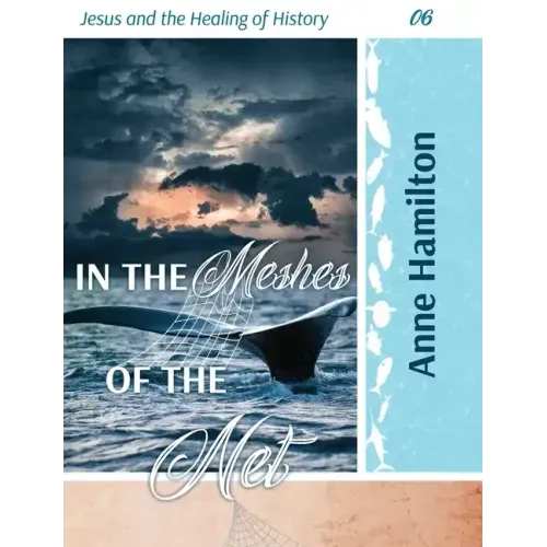 In the Meshes of the Net: Jesus and the Healing of History 06