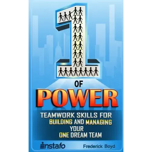 The One of Power: Teamwork Skills for Building and Managing Your One Dream Team