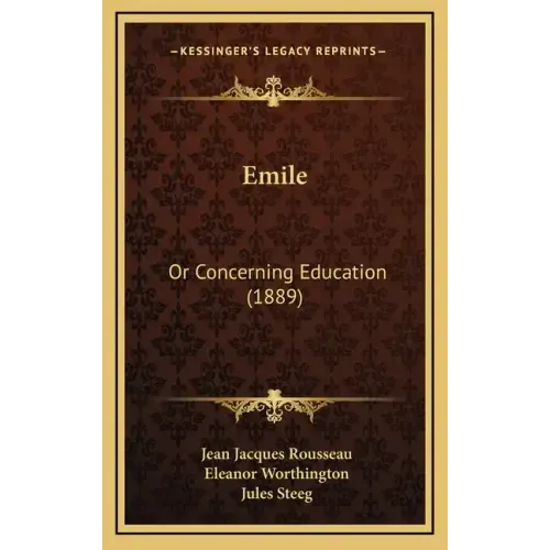 Emile: Or Concerning Education (1889)