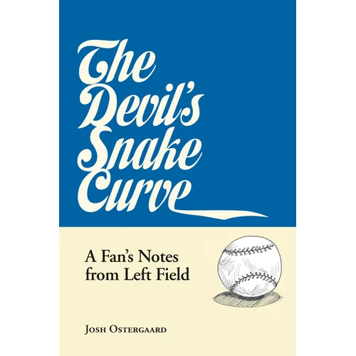 The Devil's Snake Curve: A Fan's Notes from Left Field