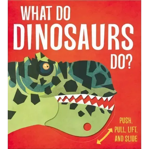 What Do Dinosaurs Do?