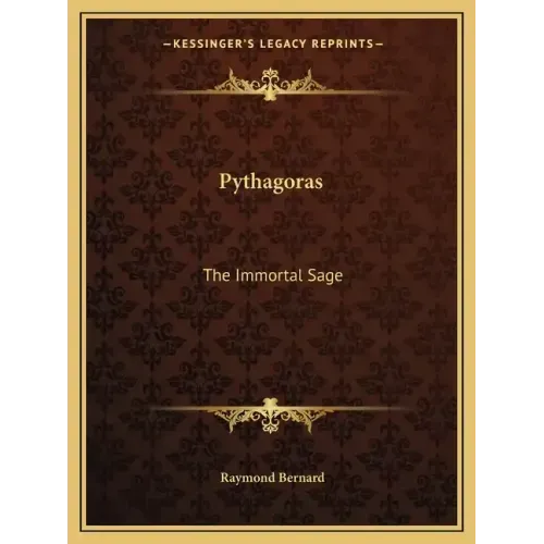 Pythagoras: The Immortal Sage