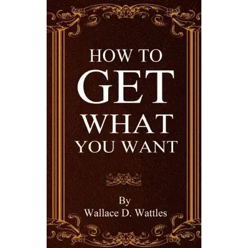 How To Get What You Want