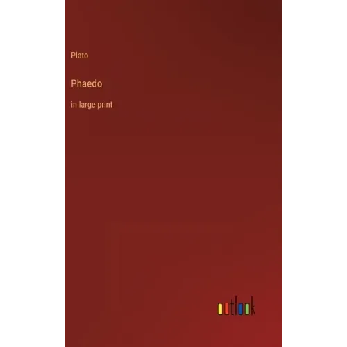 Phaedo: in large print