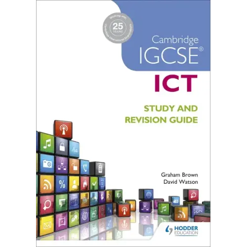 Cambridge IGCSE ICT Study and Revision Guide: Hodder Education Group