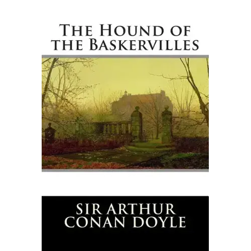 The Hound of the Baskervilles: A Sherlock Holmes Mystery