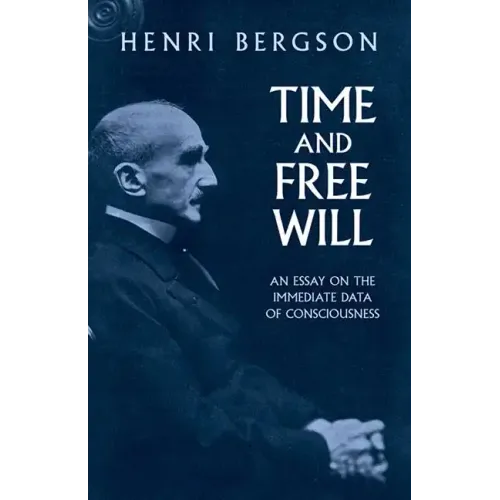 Time and Free Will: An Essay on the Immediate Data of Consciousness