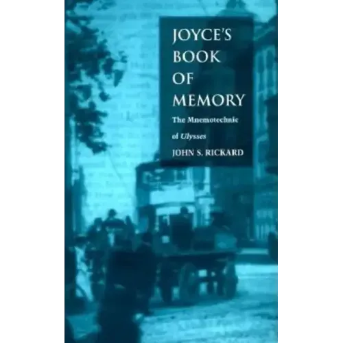 Joyce's Book of Memory: The Mnemotechnic of Ulysses