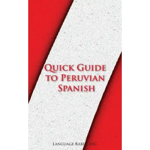 Quick Guide to Peruvian Spanish