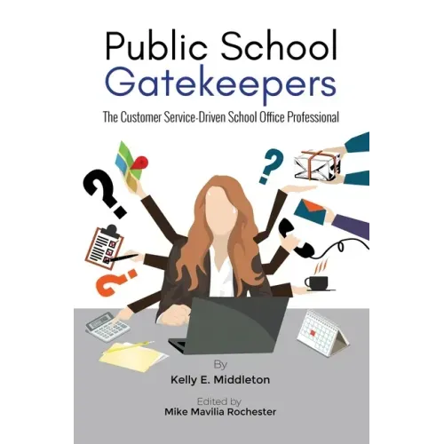 Public School Gatekeepers: The Customer Service-Driven School Office Professional