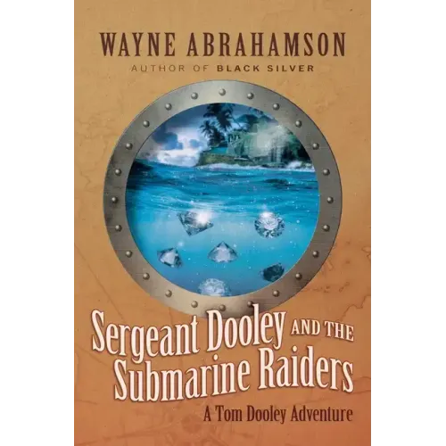 Sergeant Dooley and the Submarine Raiders