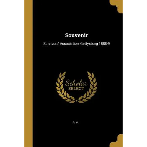 Souvenir: Survivors' Association, Gettysburg 1888-9