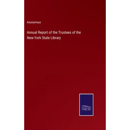 Annual Report of the Trustees of the New-York State Library