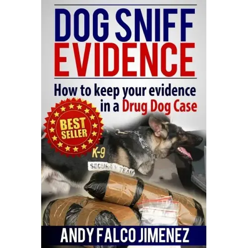 Dog Sniff Evidence 2014: How to keep your evidence in a drug dog case