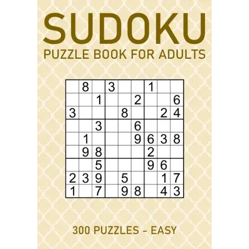 Sudoku Puzzle Book for Adults - 300 Puzzles - Easy: Large Print Sudoku Puzzles for Beginners