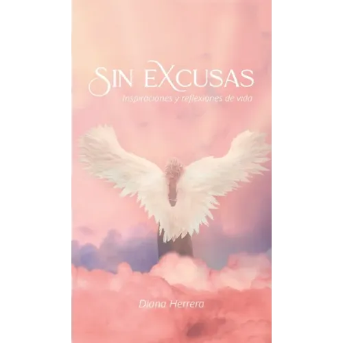 Sin Excusas Inspiraciones Y Reflexiones De Vida