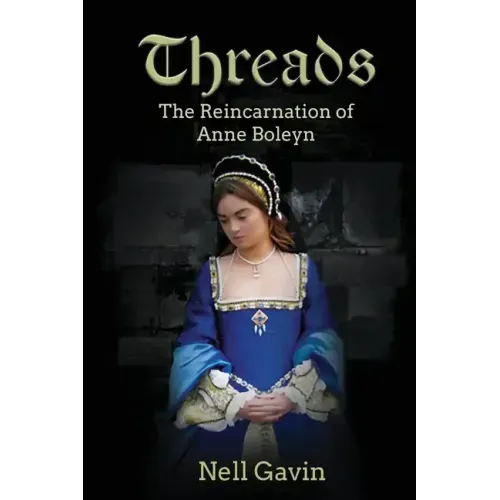 Threads: The Reincarnation of Anne Boleyn