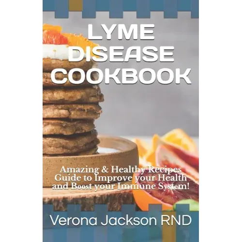 Lyme Disease Cookbook: Amazing & Healthy Recipes Guide to Improve your Health and Bооѕt your Immune Sуѕtе