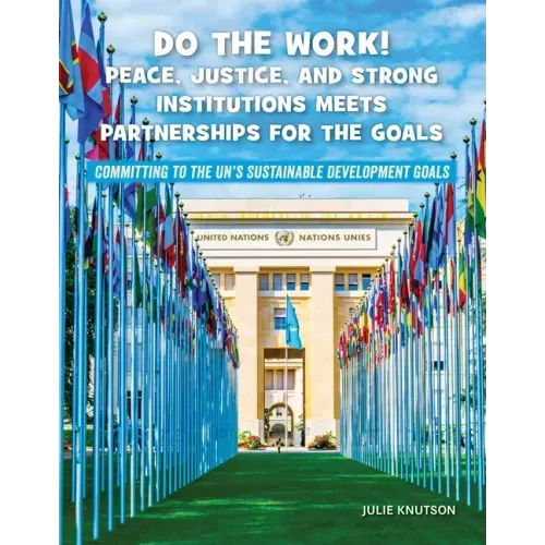 Do the Work! Peace, Justice, and Strong Institutions Meets Partnerships for the Goals