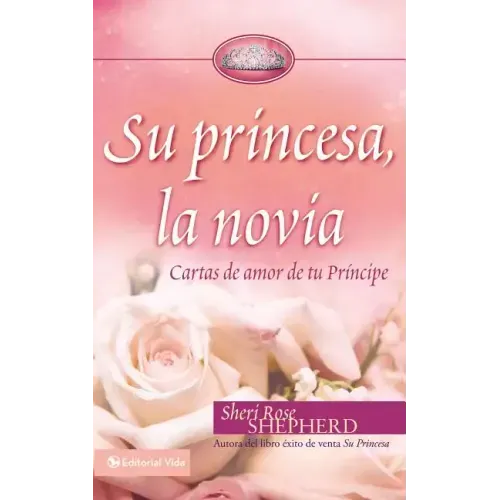 Su Princesa Novia: Cartas de Amor de Tu Príncipe