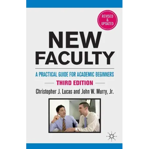 New Faculty: A Practical Guide for Academic Beginners