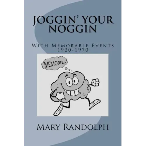 Joggin' Your Noggin: With Memorable Events 1920-1970
