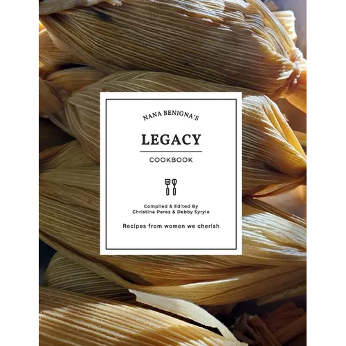 Nana Benigna's Legacy Cookbook