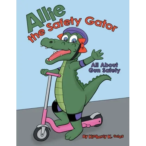 Allie the Safety Gator: All About Gun Safety