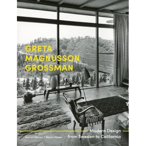 Greta Magnusson Grossman: Modern Design from Sweden to California