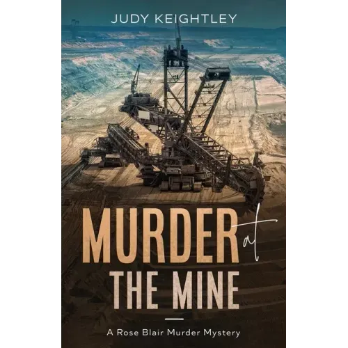 Murder at the Mine: A Rose Blair Murder Mystery
