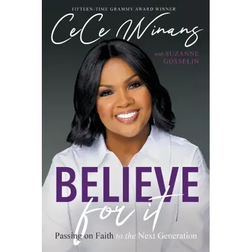 Believe for It: Passing on Faith to the Next Generation