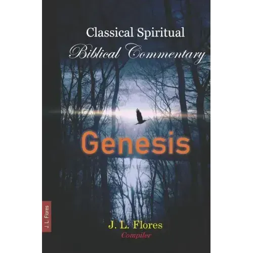 Classical Spiritual Biblical Commentary: Genesis