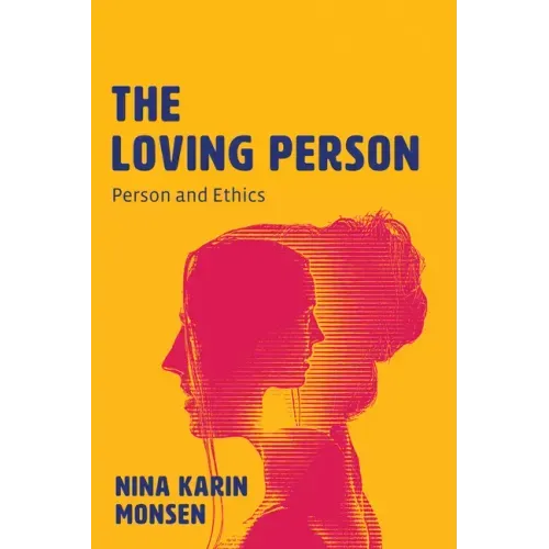 The Loving Person: Person and Ethics