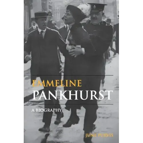 Emmeline Pankhurst: A Biography