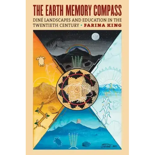 The Earth Memory Compass: Diné Landscapes and Education in the Twentieth Century