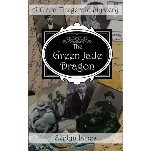 The Green Jade Dragon: A Clara Fitzgerald Mystery