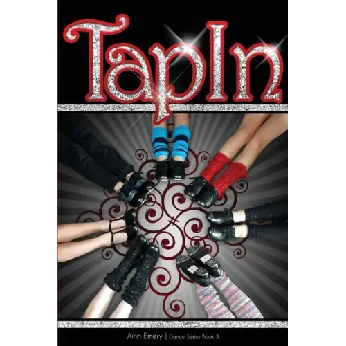 Tap In: The Dance Series (Book #3)