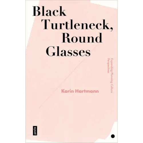 Black Turtleneck, Round Glasses: Expanding Planning Culture Perspectives