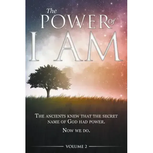 The Power of I AM - Volume 2