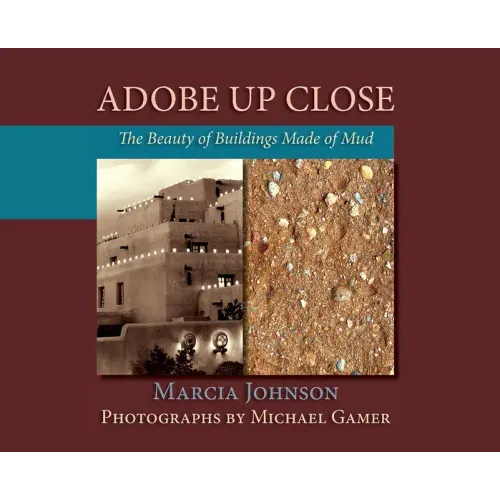 Adobe Up Close: The Beauty of Buildings Made of Mud