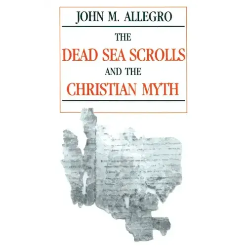 The Dead Sea Scrolls and the Christian Myth
