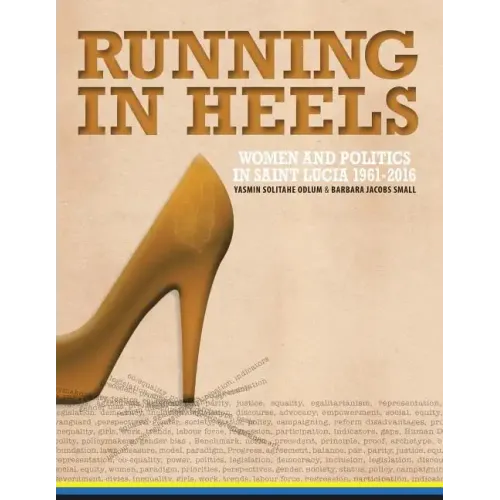 Running in Heels: Women and Politics in Saint Lucia (1961-2016)