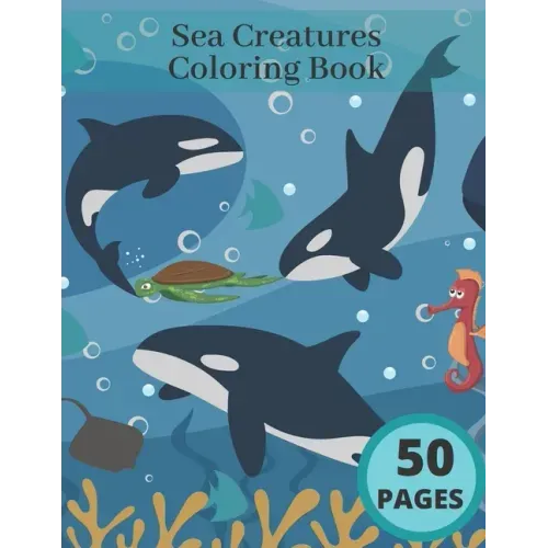 Sea Creatures Coloring Book: Ocean Coloring Book For Adults And Kids Best Gift Idea Relaxing Stress Dolphins