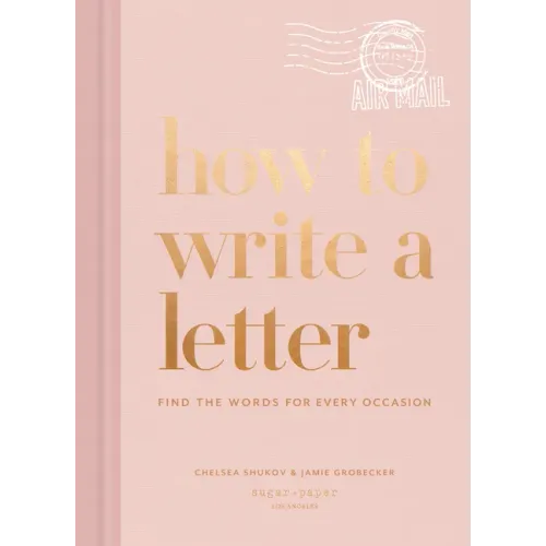 How to Write a Letter: Find the Words for Every Occasion