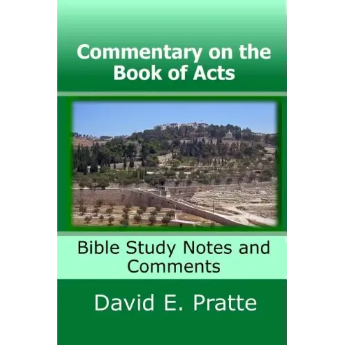 Commentary on the Book of Acts: Bible Study Notes and Comments