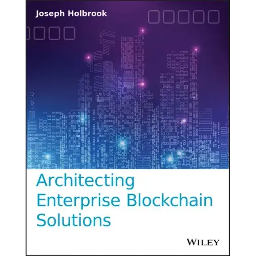 Architecting Enterprise Blockchain Solutions